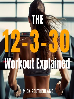 cover image of The 12-3-30 Workout Explained